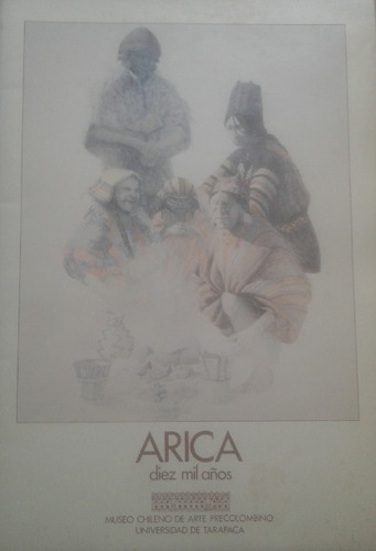 Arica Diez Mil Años / Museo Chileno Arte Precolombino