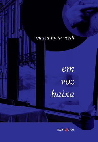 em voz baixa, de Verdi, Maria Lúcia. Editora Iluminuras Ltda., capa mole em português, 2021