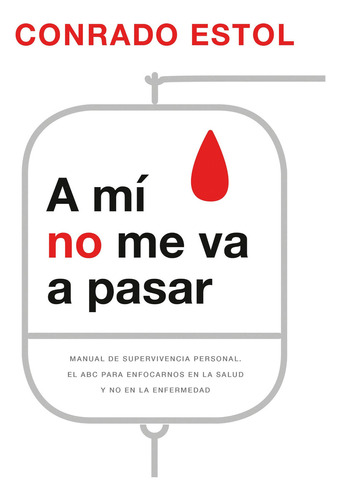 Libro A Mi No Me Va A Pasar - Estol, Conrado