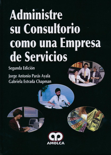 Libro Administre Su Consultorio Como Una Empresa De Servicio