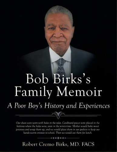 Bob Birks's Family Memoir: A Poor Boy's History And Experiences, De Birks Md Facs, Robert Cremo. Editorial Westbow Pr, Tapa Blanda En Inglés