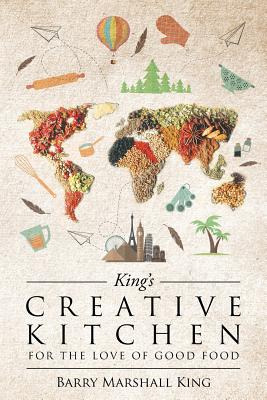 Libro King's Creative Kitchen: For The Love Of Good Food ...