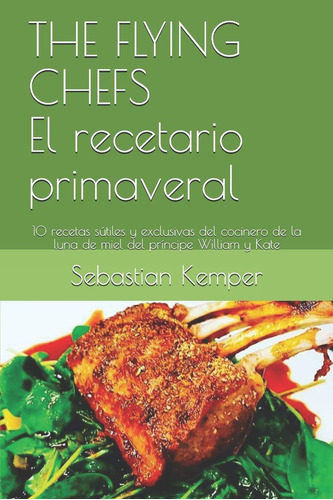 Libro: The Flying Chefs El Recetario Primaveral: 10 Recetas 