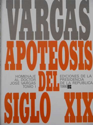 Vargas: Apoteosis Del Siglo Xix Y Apoteosis Del Siglo Xx