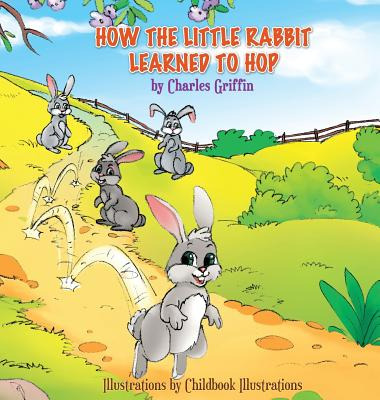 Libro How The Little Rabbit Learned To Hop - Griffin, Cha...