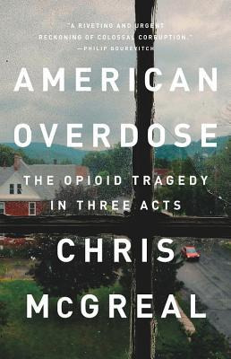 Libro American Overdose : The Opioid Tragedy In Three Act...