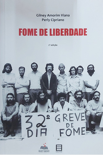 Livro Fome De Liberdade - Gilney Amorim Viana; Perly Cipriano [2009]