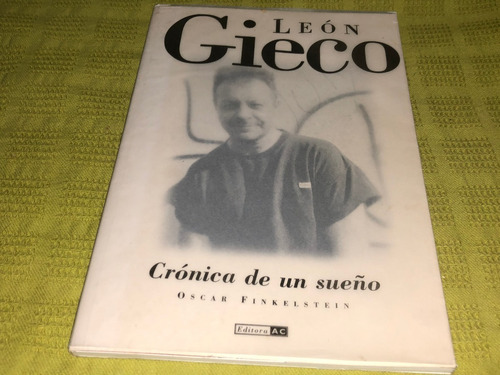 León Gieco, Crónica De Un Sueño - Oscar Finkelstein