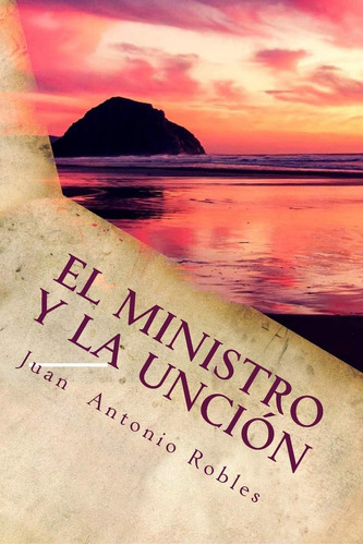 Libro: El Ministro Y La Unción (spanish Edition)