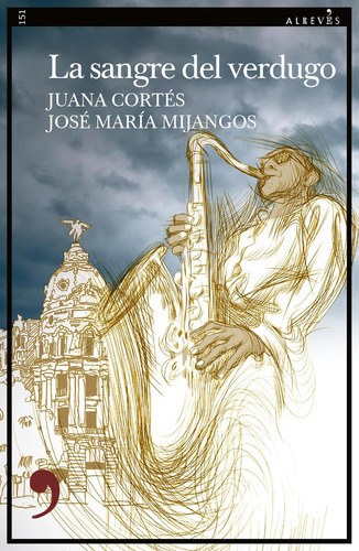 Libro: La Sangre Del Verdugo. Cortes, Juana/mijangos , Jose 