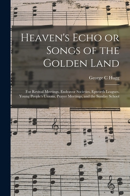 Libro Heaven's Echo Or Songs Of The Golden Land: For Revi...