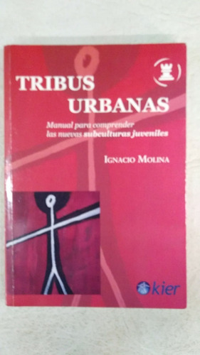 Tribus Urbanas - Ignacio Molina - Editorial Kier