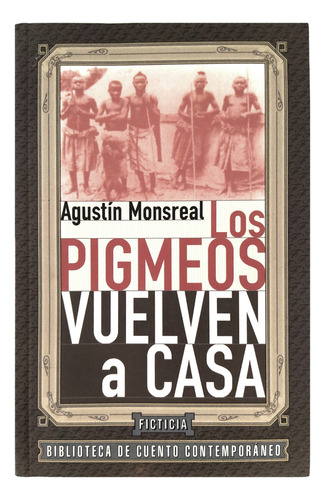 Los Pigmeos Vuelven A Casa Agustín Monsreal Cuento Libro 