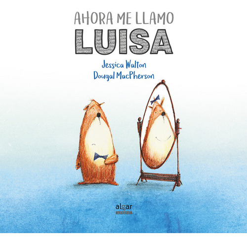 Ahora Me Llamo Luisa (libro Original)