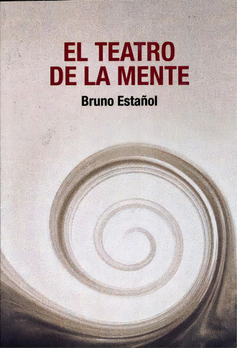 Teatro De La Mente, El, De Estañol, Bruno. Editorial Cal Y Arena, Tapa Blanda, Edición 1.0 En Español, 2018