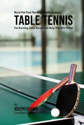 Libro Burn Fat Fast For High Performance Table Tennis : F...