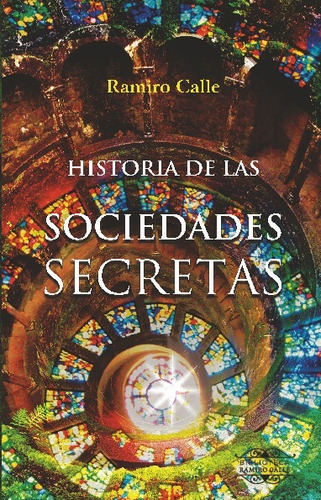 Libro Historia De Las Sociedades Secretas - Calle, Ramiro