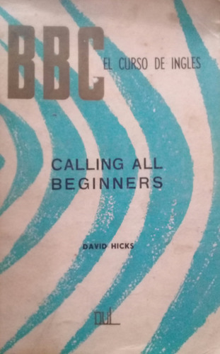 David Hicks / Bbc El Curso De Inglés Calling All Beginners