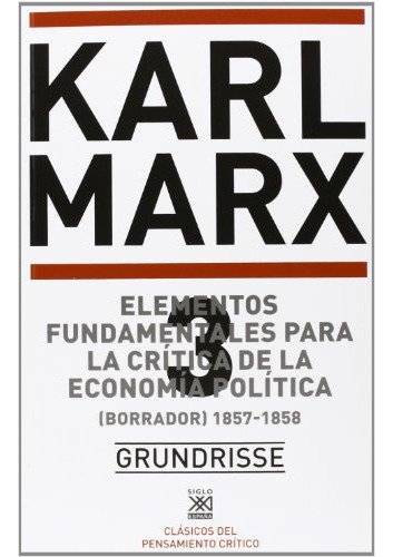 Crítica Economía Política Grundrisse 3, Marx, Ed Sxxi Esp.