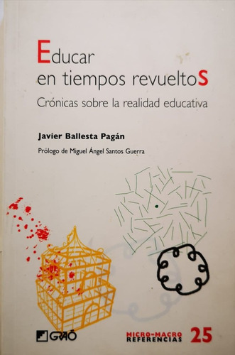 Educar En Tiempos Revueltos: Cronicas Realidad Educativa