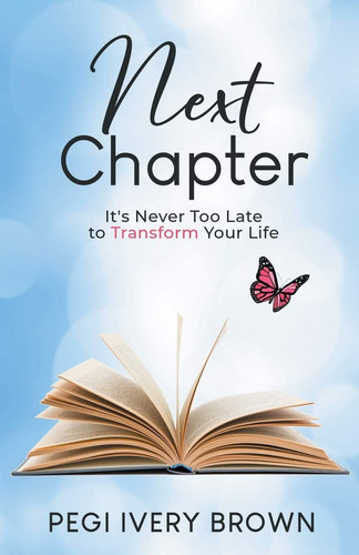 Libro En Inglés: Next Chapter: Itøs Never Too Late To Transf