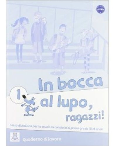 In Bocca Al Lupo,ragazzi! 1 - Quaderno Di Lavoro, De No Aplica. Editorial Alma Edizioni En Italiano