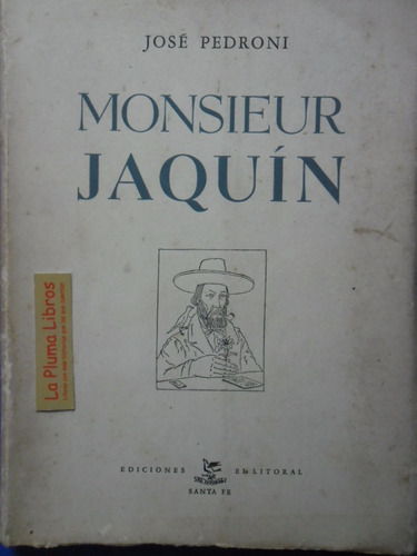 Monsieur Jaquin (1aed Firma De Autor) Pedroni Jose /