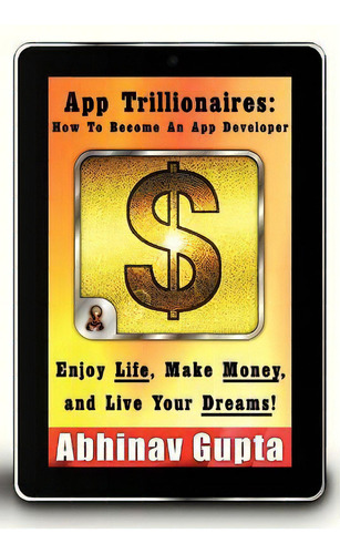 App Trillionaires, De Abhinav Gupta. Editorial Iuniverse, Tapa Blanda En Inglés