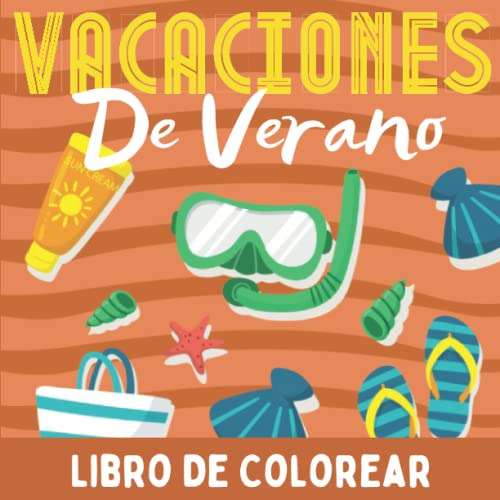 Vacaciones De Verano Libro De Colorear: Cuaderno Para Colore