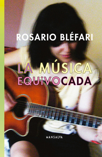 Libro La Música Equivoada - Rosario Bléfari