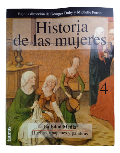 Historia De Las Mujeres - Edad Media - Ed Taurus - 1992