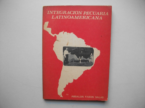 Integración Pecuaria Latinoamericana - Absalón Pabón Salas