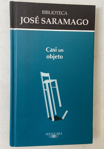 José Saramago Casi Un Objeto Tapa Dura