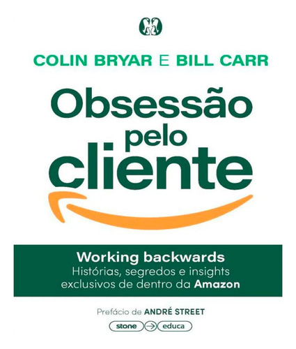 Obsessão Pelo Cliente: Histórias, Segredos E Insights, De Colin Bryar E Bill Carr. Editora Citadel, Capa Brochura, Edição 1 Em Português, 2023