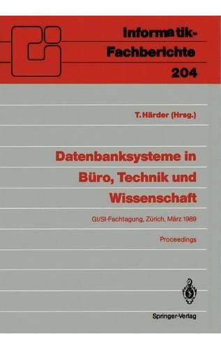 Datenbanksysteme In Buro, Technik Und Wissenschaft, De Theo Hã¤rder. Editorial Springer Verlag Berlin Heidelberg Gmbh Co Kg, Tapa Blanda En Inglés