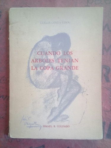 Cuando Los Árboles Tenían La Copa Grande. Clelia Costa Lima (Usado)