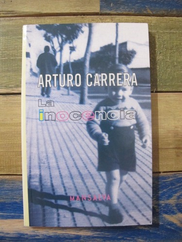 La Inocencia, Arturo Carrera, Mansalva