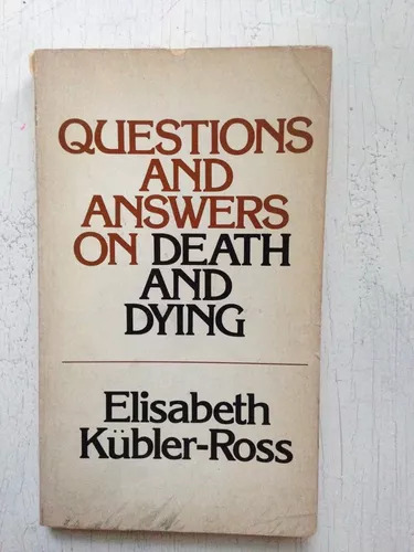 Questions And Answers On Death And Dyng Kubler-ross