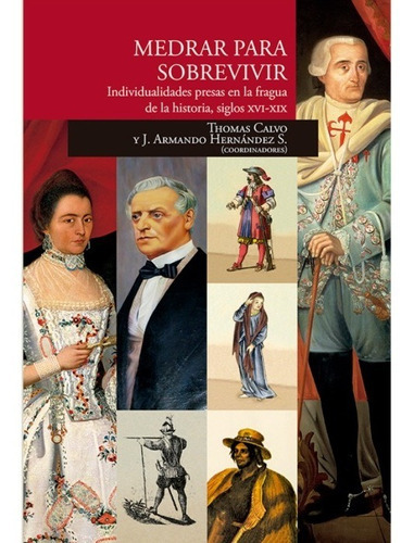 Medrar Para Sobrevivir, De Hernandez Soubervielle, Jose Armando. Editorial El Colegio De San Luis En Español
