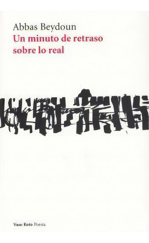 Un Minuto De Retraso Sobre Lo Real, De Beydoun, Abbas., Vol. 1. Editorial Vaso Roto Ediciones, Tapa Blanda En Español