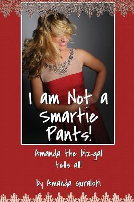 Libro I Am Not A Smartie Pants! - Amanda Guralski