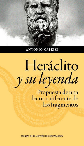 Libro Herã¡clito Y Su Leyenda: Propuesta De Una Lectura D...