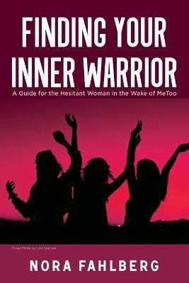 Libro Finding Your Inner Warrior : A Guide For The Hesita...