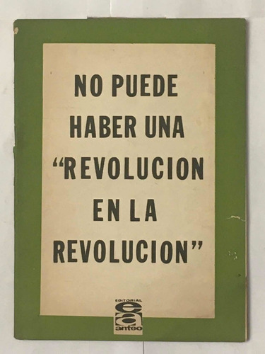 No Puede Haber Una Revolucion En La Revolucion R Ghioldi