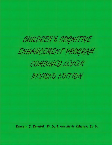 Children's Cognitive Enhancement Program, De Kenneth J Kohutek Ph D. Editorial Kenneth Kohutek, Tapa Blanda En Inglés