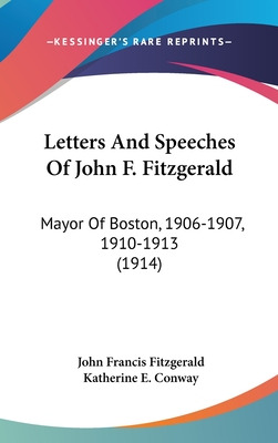 Libro Letters And Speeches Of John F. Fitzgerald: Mayor O...