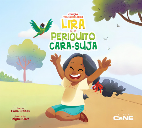 Lira E O Periquito-cara-suja, De Freitas, Carla. Coleção Trilha Ecológica, Vol. 1. Editorial Cene Editora, Tapa Mole, Edición 1 En Português