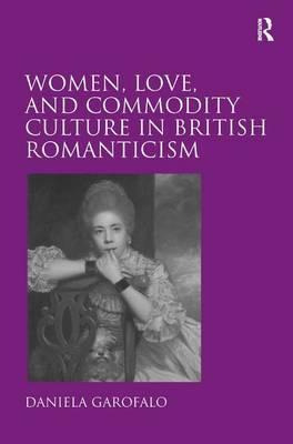 Libro Women, Love, And Commodity Culture In British Roman...