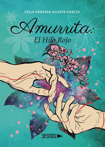 Amurrita: El Hilo Rojo: EL HILO ROJO, de Acosta García , Ceila Vanessa. Editorial Universo de Letras, tapa pasta blanda, edición 1 en español, 2021
