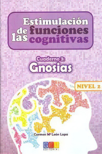 Estimulaciãâ³n De Las Funciones Cognitivas Nivel 2 Gnosias, De León Lopa, Carmen Mª. Editorial Geu, Tapa Blanda En Español